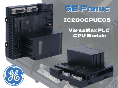 GE Fanuc IC200CPUE05: полный обзор модуля контроллера VersaMax